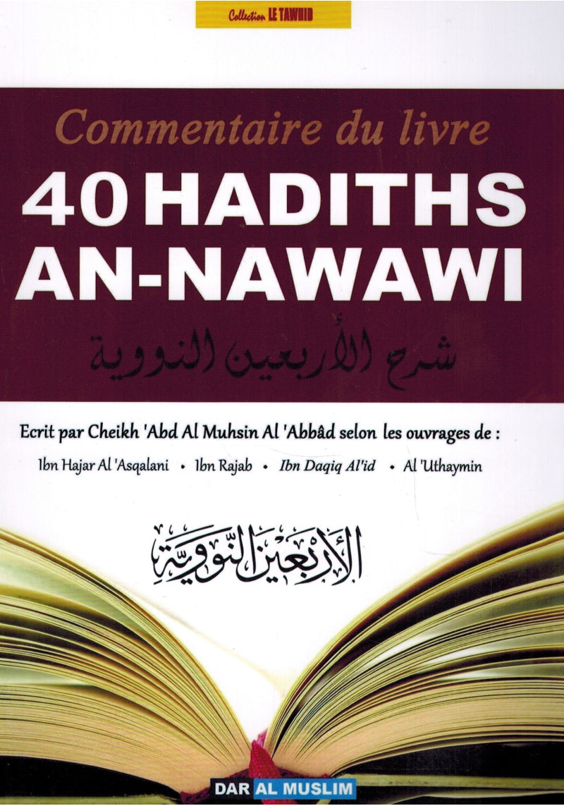 COMMENTAIRE DU LIVRE 40 HADITHS AN-NAWAWI - ABD AL MUHSIN AL ABBAD - ÉDITIONS DAR AL MUSLIM