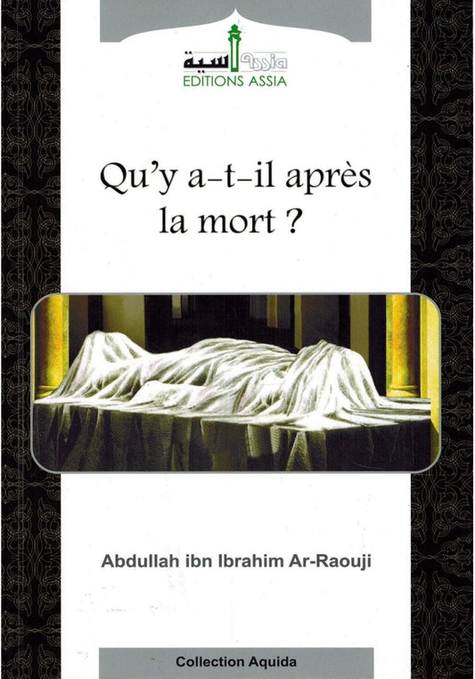 Qu’y a-t-il après la mort ? - Abdullah Ibn Ibrahim Ar-Raouji - Éditions Assia