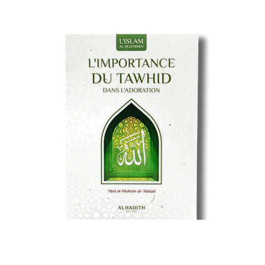 L’importance du Tawhid dans l’adoration