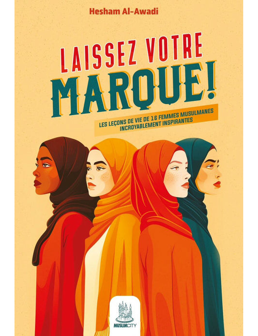 LAISSEZ VOTRE MARQUE ! - HESHAM AL AWADI - EDITIONS MUSLIMCITY