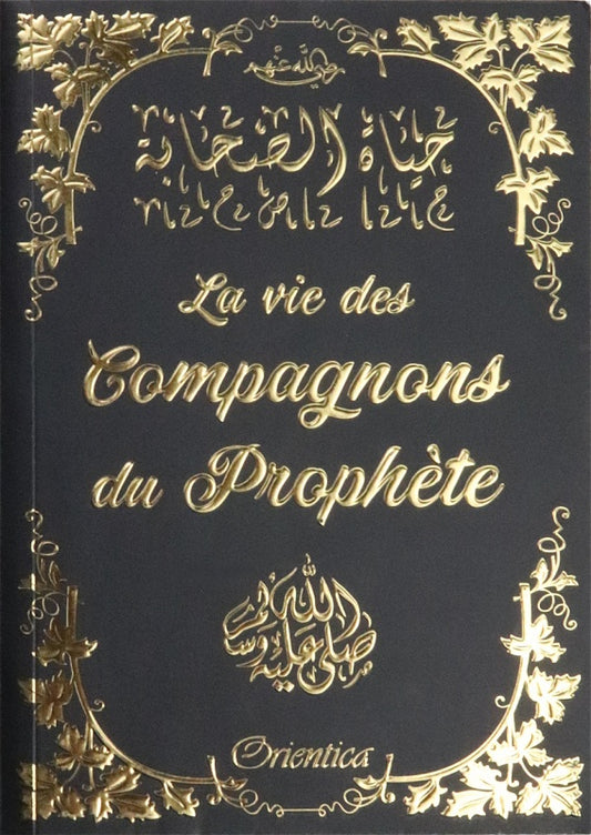 LA VIE DES COMPAGNONS DU PROPHÈTE - ÉDITIONS ORIENTICA