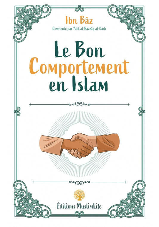 LE BON COMPORTEMENT EN ISLAM - IBN BAZ - ÉDITIONS MUSLIMLIFE