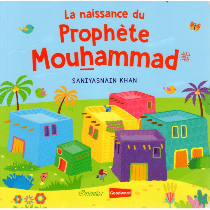 LA NAISSANCE DU PROPHÈTE MOUHAMMAD (LIVRE AVEC PAGES CARTONNÉES) - GOODWORD - ORIENTICA