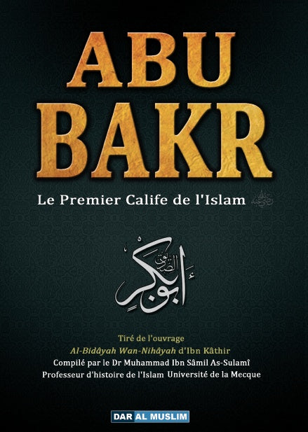 ABU BAKR - IBN KATHIR - ÉDITIONS DAR AL MUSLIM