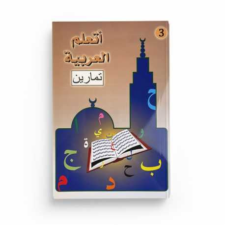 J'APPRENDS L'ARABE (NIVEAU 3) : LOT DE DEUX LIVRES (MANUEL ET CAHIER D'EXERCICE) - LA MADRASSAH - أتعلم العربية - المستوى