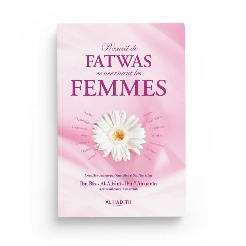 RECUEIL DE FATWAS CONCERNANT LES FEMMES - EDITIONS AL-HADITH