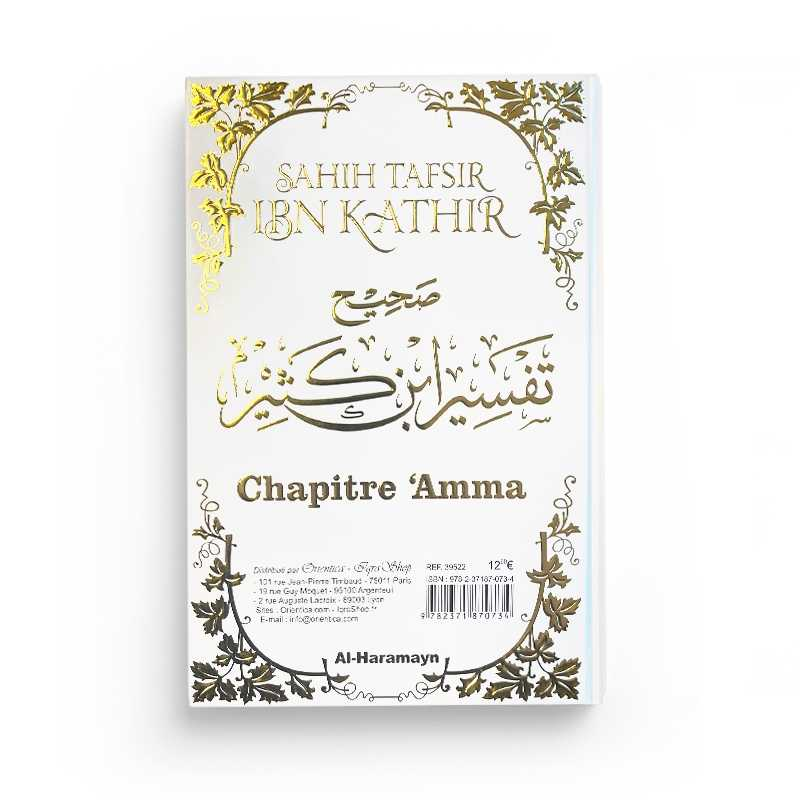 SAHÎH TAFSÎR IBN KATHÎR : JUZ’ ‘AMMA - COMMENTAIRE AUTHENTIQUE DE CHAPITRE 'AMMA AVEC AL-FÂTIHA ET AYAT AL-KURSÎ - AL-HARAMAYN