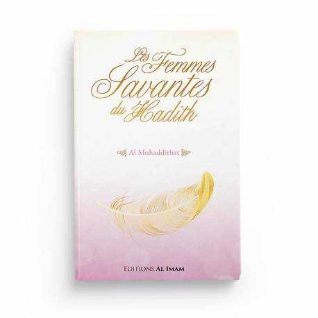 LES FEMMES SAVANTES DU HADITH (AL MUHADDITHAT) - MUHAMMAD AKRAM NADWI - ÉDITIONS AL IMAM