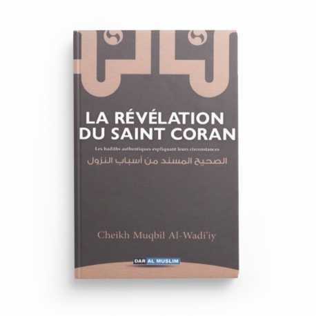 LA RÉVÉLATION DU SAINT CORAN - CHEIKH MUQBIL AL-WADI'IY - EDITIONS DAR AL MUSLIM