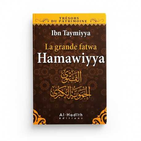 LA GRANDE FATWA HAMAWIYYA - IBN TAYMIYYA (COLLECTION TRÉSORS DU PATRIMOINE) ÉDITIONS AL HADITH