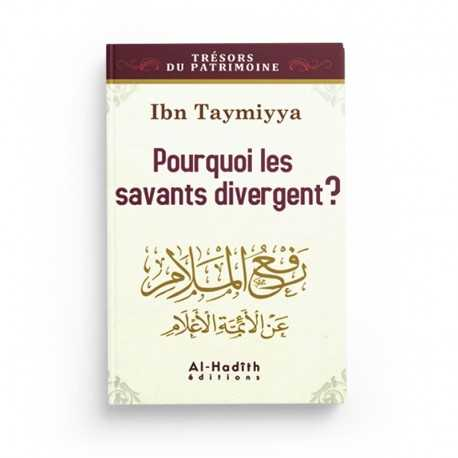 POURQUOI LES SAVANTS DIVERGENT ? - IBN TAYMIYYA - EDITIONS AL HADITH