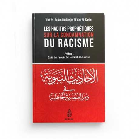 LES HADITHS PROPHÉTIQUES SUR LA CONDAMNATION DU RACISME, DE 'ABD AS-SALÂM IBN BARJAS ÂL 'ABD AL-KARIM - IBN BADIS