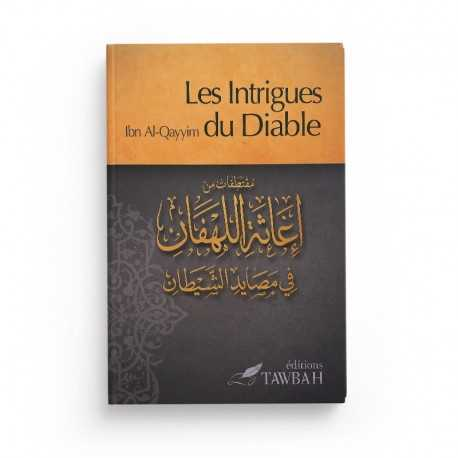 LES INTRIGUES DU DIABLE D'APRÈS IBN QAYYIM AL-JAWZIYYA - ÉDITIONS TAWBAH