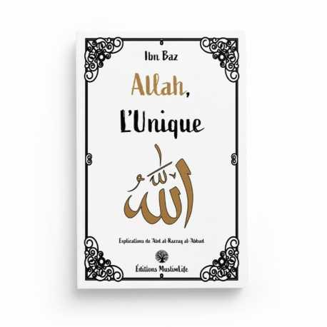 ALLAH, L'UNIQUE - IBN BAZ - EDITIONS MUSLIMLIFE