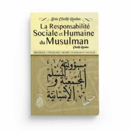 LA RESPONSABILITÉ SOCIALE ET HUMAINE DU MUSULMAN - CHEIKH RASLAN - ÉDITIONS PIEUX PRÉDÉCESSEURS