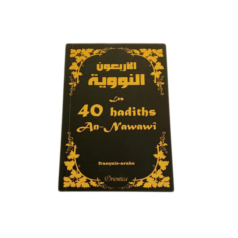 Les 40 Hadiths An-Nawawi - Blanc et Dorée - Français et Arabe - Edition Orientica