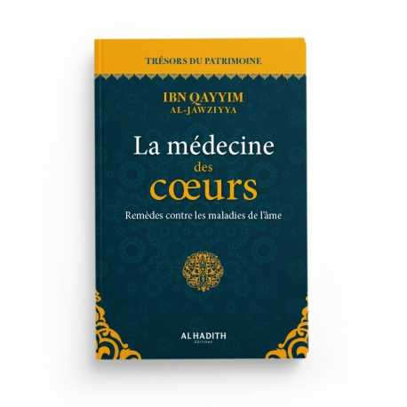 LA MÉDECINE DES COEURS - IBN QAYYIM AL-JAWZIYYA (COLLECTION TRÉSORS DU PATRIMOINE) EDITIONS AL HADITH