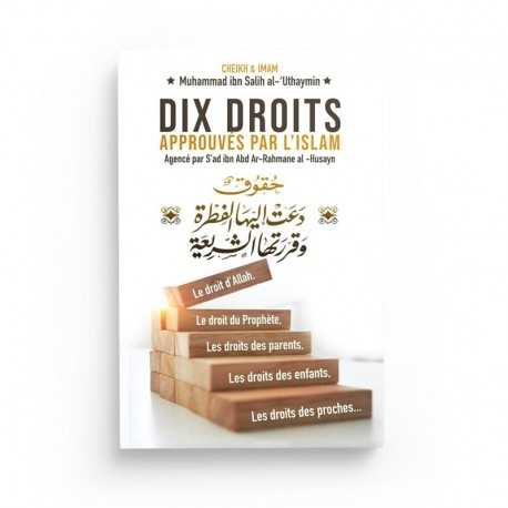 DIX DROITS APPROUVÉS PAR L'ISLAM, DE MUHAMMED IBN SALIH AL-UTHAYMIN, BILINGUE (FRANÇAIS- ARABE)