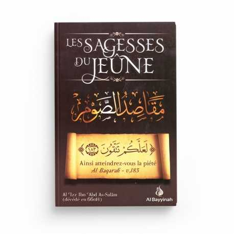 LES SAGESSES DU JEÛNE - AL-'IZZ IBN 'ABD-AS-SALÂM - EDITIONS AL BAYYINAH