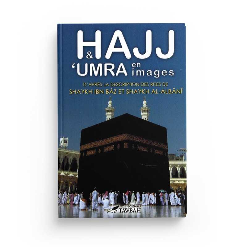 HAJJ ET 'UMRA EN IMAGES - 'ABD AL-'AZIZ IBN BAZ - EDITIONS TAWBAH