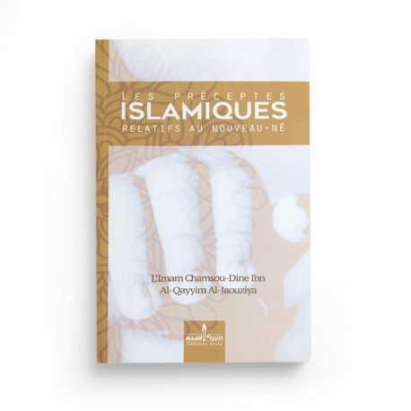 LES PRÉCEPTES ISLAMIQUES RELATIFS AU NOUVEAU-NÉ, DE L'IMAM CHAMSOU-DIN IBN AL-QAYYIM AL-JAOUZIYA (ÉDITION REVUE ET CORRIGÉE)