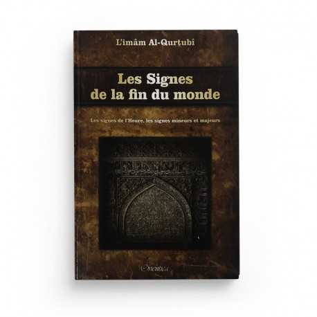 LES SIGNES DE LA FIN DU MONDE (LES SIGNES DE L’HEURE, LES SIGNES MINEURS ET MAJEURS)