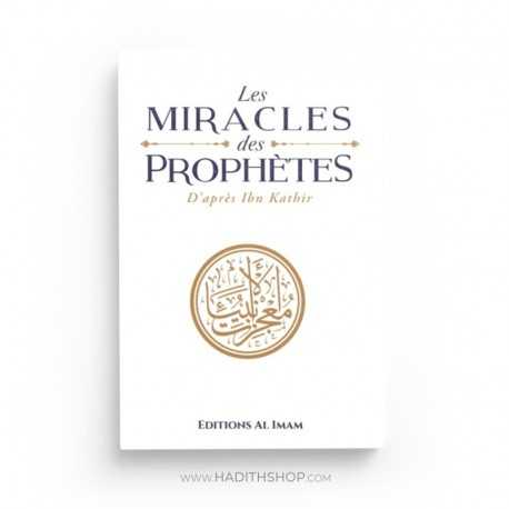 LES MIRACLES DES PROPHÈTES D'APRÈS IBN KATHÎR - EDITION IMAM