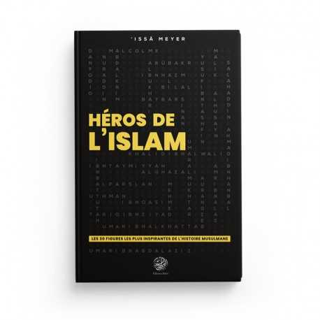 HÉROS DE L’ISLAM - LES 30 FIGURES LES PLUS IMPORTANTES DE L'HISTOIRE MUSULMANE - EDITIONS RIBAT