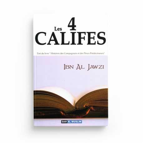 LES 4 CALIFES (TIRÉ DU LIVRE "HISTOIRES DES COMPAGNONS ET DES PIEUX PRÉDECESSEURS") - IBN AL JAWZI - EDITIONS DAR AL MUSLIM