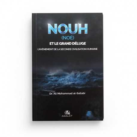 NOUH ET LE GRAND DÉLUGE DR ALI MOHAMMAD AL SALLABI - EDITIONS ASALET