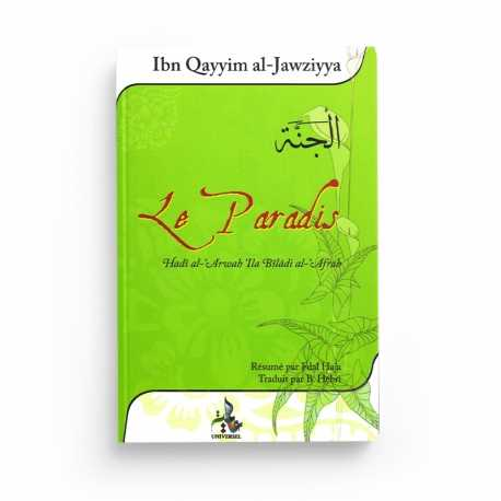 LE PARADIS - LE RAPPROCHEMENT DES ÂMES DANS LE MONDE DES MERVEILLES - IBN QAYYIM - EDITIONS UNIVERSEL