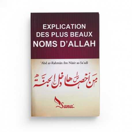 EXPLICATION DES PLUS BEAUX NOMS D’ALLAH APRÈS AS-SA’ADI - EDITIONS SANA