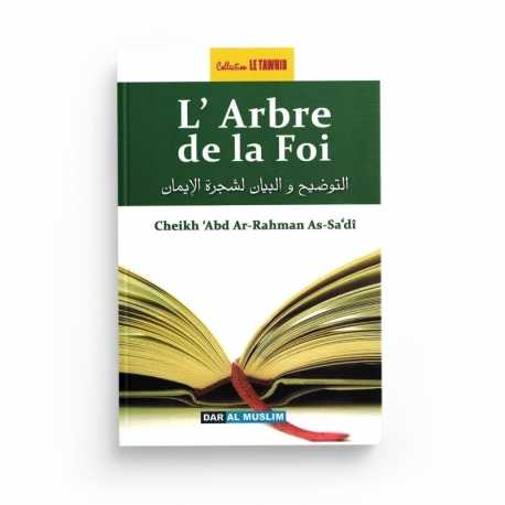 L'ARBRE DE LA FOI - CHEIKH 'ABDE-RAHMAN AS-SA'DÎ - EDITIONS DAR AL MUSLIM