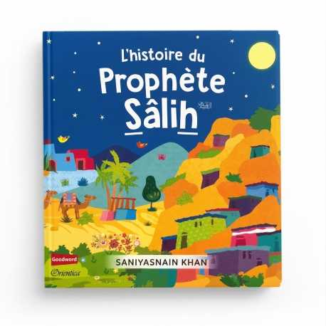 L'HISTOIRE DU PROPHÈTE SÂLIH - SANIYASNAIN KHAN - GOODWORD - ORIENTICA